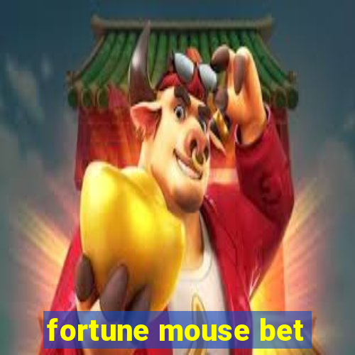 fortune mouse bet